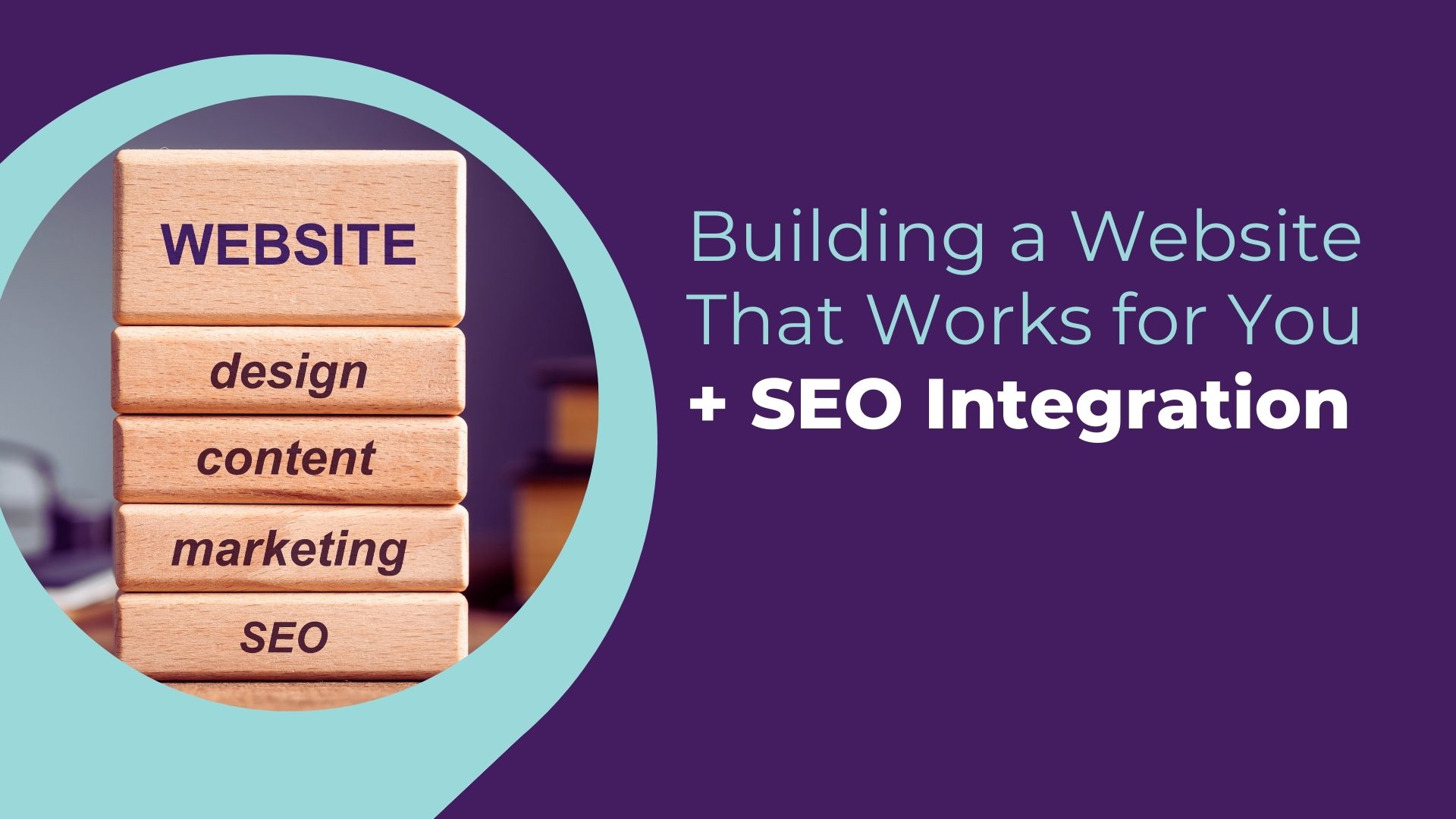 Building a website that works for you + SEO Integration