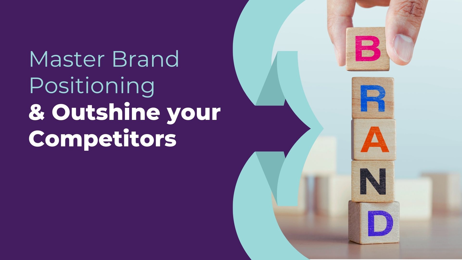 Master Brand Positioning & Outshine your competitors